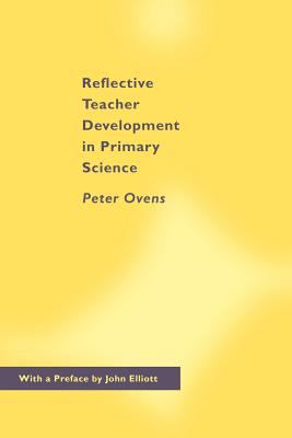 Reflective Teacher Development in Primary Science