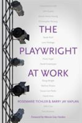 The Playwright at Work : Conversations
