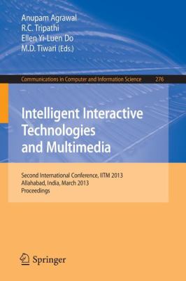 Intelligent Interactive Technologies and Multimedia : Second International Conference, IITM 2013, Allahabad, India, March 9-11, 2013. Proceedings