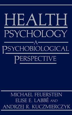 Health Psychology : A Psychobiological Perspective