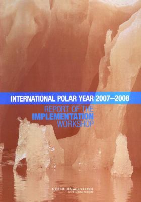 International Polar Year 2007-2008 : Report of the Implementation Workshop