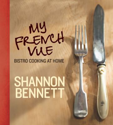 My French Vue : Bistro Cooking at Home