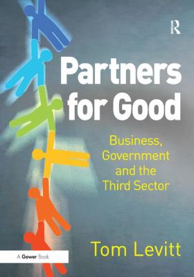 Partners for Good : Business, Government and the Third Sector