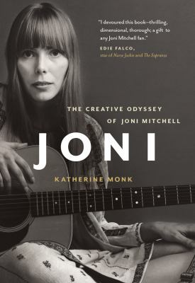 Joni : The Creative Odyssey of Joni Mitchell