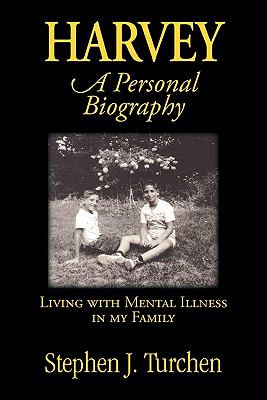 Harvey, A Personal Biography : Living with Mental Illness in my Family
