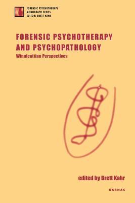 Forensic Psychotherapy and Psychopathology : Winnicottian Perspectives