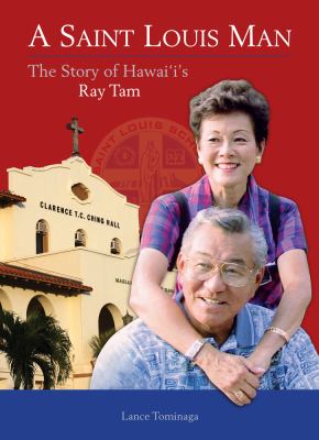 A Saint Louis Man : The Story of Hawaii's Ray Tam