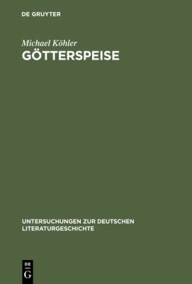 Götterspeise : Mahlzeitenmotivik in der Prosa Thomas Manns und Genealogie des Alimentären Opfers
