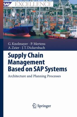 Supply Chain Management Based on SAP Systems : Architecture and Planning Processes