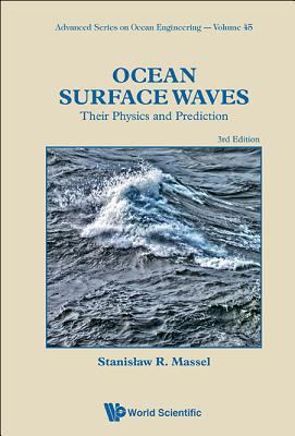 Ocean Surface Waves : Their Physics and Prediction: Third Edition