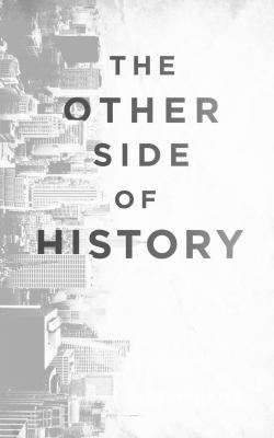 The Other Side of History : A Unique View of Momentous Events from the Last 60 Years