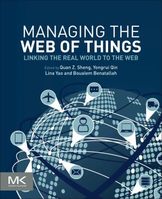 Managing the Web of Things : Linking the Real World to the Web