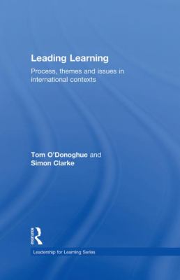 Leading Learning : Process, Themes and Issues in International Contexts