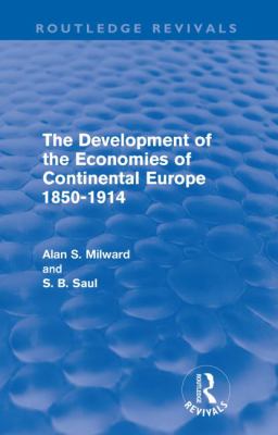 The Development of the Economies of Continental Europe 1850-1914