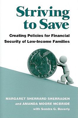 Striving to Save : Creating Policies for Financial Security of Low-Income Families