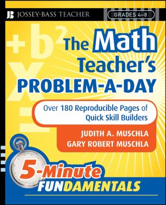 The Math Teacher's Problem-A-Day, Grades 4-8 : Over 180 Reproducible Pages of Quick Skill Builders