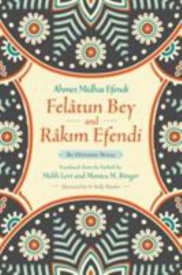 Felâtun Bey and Râkm Efendi : An Ottoman Novel