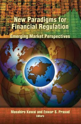 New Paradigms for Financial Regulation : Emerging Market Perspectives