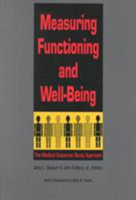 Measuring Functioning and Well-Being : Medical Outcomes Study Approach