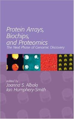 Protein Arrays, Biochips and Proteomics : The Next Phase of Genomic Discovery
