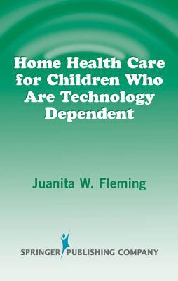Home Health Care for Children Who Are Technology Dependent