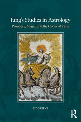 Jung's Studies in Astrology : Prophecy, Magic, and the Cycles of Time