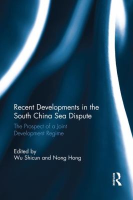Recent Developments in the South China Sea Dispute : The Prospect of a Joint Development Regime
