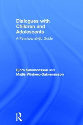 Dialogues with Children and Adolescents : A Psychoanalytic Guide