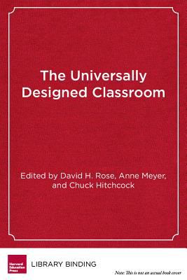 The Universally Designed Classroom : Accessible Curriculum and Digital Technologies