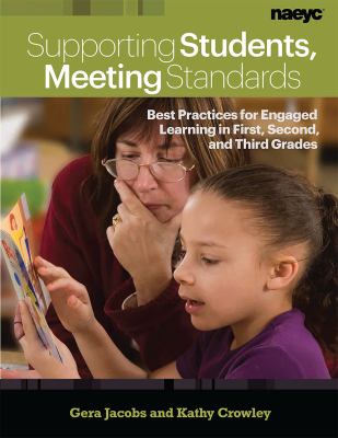 Supporting Students, Meeting Standards : Best Practices for Engaged Learning in First, Second, and Third Grades