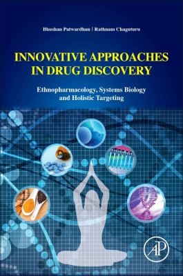 Innovative Approaches in Drug Discovery : Ethnopharmacology, Systems Biology and Holistic Targeting