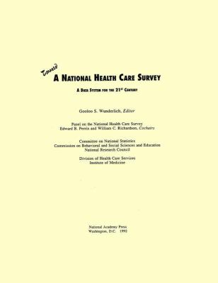 Toward a National Health Care Survey : A Data System for the 21st Century