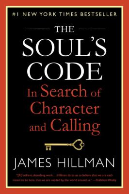The Soul's Code : In Search of Character and Calling