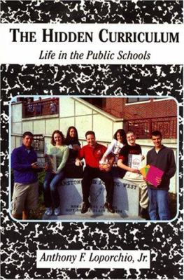 The Hidden Curriculum : Life in the Public Schools