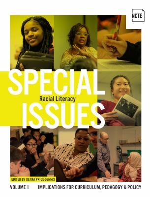 Special Issues, Volume 1: Racial Literacy : Implications for Curriculum, Pedagogy, and Policy