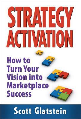 Strategy Activation : How to Turn Your Vision into Marketplace Success