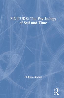 Finitude : The Psychology of Self and Time