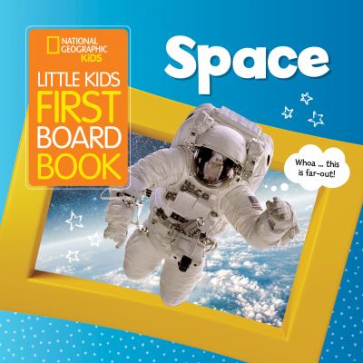 National Geographic Kids Little Kids First Board Book: Space