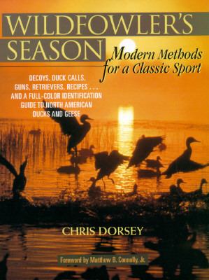 Wildfowler's Season : Modern Methods for a Classic Sport