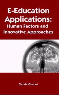 E-Education Applications : Human Factors and Innovative Approaches