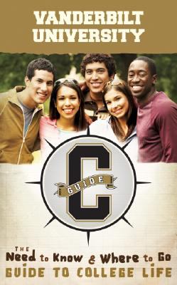 Vanderbilt University : The Need to Know, Where to Go Guide to College Life
