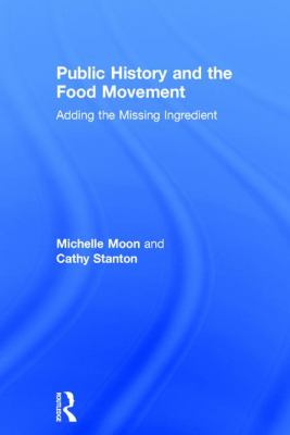 Public History and the Food Movement : Adding the Missing Ingredient