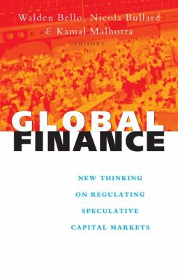 Global Finance : New Thinking on Regulating Speculative Capital Markets