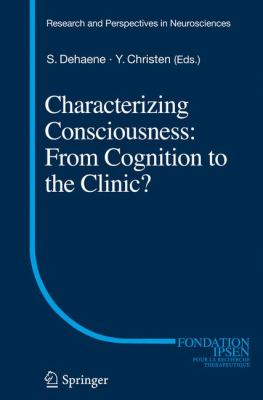 Characterizing Consciousness : From Cognition to the Clinic?