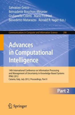 Advances in Computational Intelligence, Part II : 14th International Conference on Information Processing and Management of Uncertainty in Knowledge-Based Systems, IPMU 2012, Catania, Italy, July 9 - 13, 2012. Proceedings, Part II