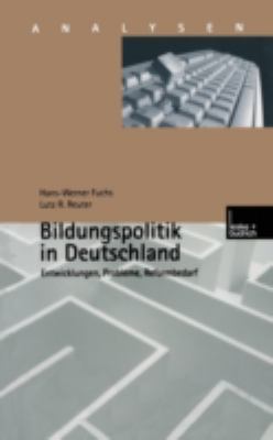 Bildungspolitik in Deutschland : Entwicklungen, Probleme, Reformbedarf