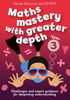 Year 3 Maths Mastery with Greater Depth : Teacher Resources