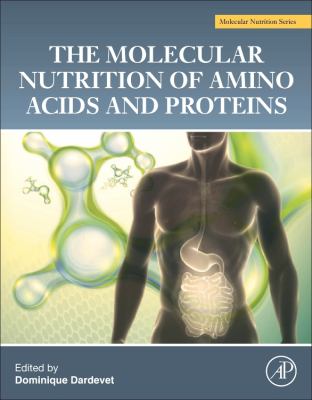 The Molecular Nutrition of Amino Acids and Proteins : A Volume in the Molecular Nutrition Series