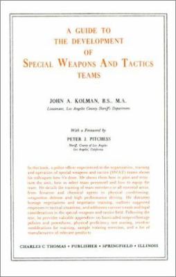 A Guide to the Development of Special Weapons and Tactics Teams