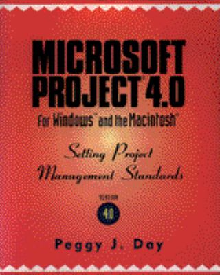 Microsoft Project 4.0 for Windows and the Macintosh : Setting Project Management Standards - Version 4